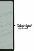 Understanding and Writing Compilers: A Do It Yourself Guide (Macmillan Computer Science Series)