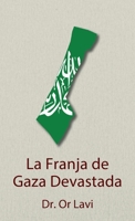 La Franja de Gaza devastada (Spanish Edition) B0H2LMLJF1 Book Cover