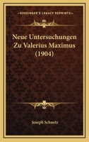 Neue Untersuchungen Zu Valerius Maximus (1904) 1167373421 Book Cover