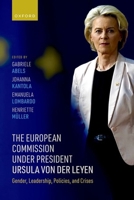 The European Commission under President Ursula von der Leyen: Gender, Leadership, Policies, and Crises 0198953666 Book Cover