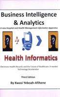 Business Intelligence and Analytics: A New and Hospital and Health Management Informatics Aparatus 1512251003 Book Cover