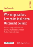 Wie Kooperatives Lernen Im Inklusiven Unterricht Gelingt: Entwicklung Und Evaluation Einer Lernumgebung F�r Den Mathematikunterricht 3658291133 Book Cover