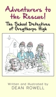 Adventurers to the Rescue! The School Detectives of Greythorpe High 1807692167 Book Cover