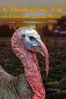 A Thanksgiving Tale: A Wholesome Family Horror B0G2BPM53D Book Cover