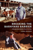 Breaking the Barnyard Barrier: A Woman Veterinarian Paves the Way 1647792355 Book Cover