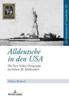 Alldeutsche in Den USA: Die New Yorker Ortsgruppe Im Fruehen 20. Jahrhundert 3631770618 Book Cover