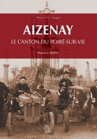 Aizenay: Le canton du Poiré-sur-Vie (Mémoire En Images) (French Edition) 2813811130 Book Cover