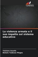 La violenza armata e il suo impatto sul sistema educativo 6206030520 Book Cover