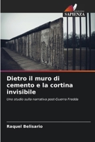 Dietro il muro di cemento e la cortina invisibile (Italian Edition) 6208113121 Book Cover