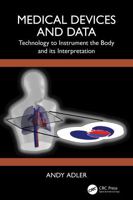 Medical Devices and Data: Technology to Instrument the Body and its Interpretation 1032446951 Book Cover