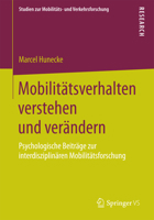 Mobilitätsverhalten verstehen und verändern: Psychologische Beiträge zur interdisziplinären Mobilitätsforschung (Studien zur Mobilitäts- und Verkehrsforschung) 3658088249 Book Cover