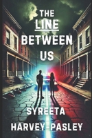 The Line Between Us B0F1D74J22 Book Cover