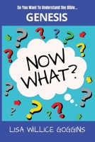 So you want to understand the Bible...Genesis (Now What?) B0GJ5Y8LHG Book Cover