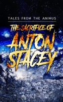 The Sacrifice of Anton Stacey B08JDTQYXK Book Cover