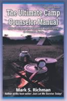 The Ultimate Camp Counsellor Manual: How to Survive and Succeed Magnificently at Summer Camp 059540832X Book Cover
