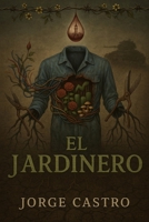 El Jardinero (Spanish Edition) B0FBSFRHXV Book Cover