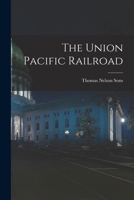 The Union Pacific Railroad 1018091416 Book Cover
