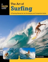 The Art of Surfing: A Training Manual for the Developing and Competitive Surfer