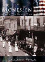 Monessen: A Typical Steel Country Town   (PA)  (Making of America) 1589731468 Book Cover