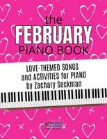 The February Piano Book: Love-Themed Activities and Music for Piano Students B0BJ44W31M Book Cover