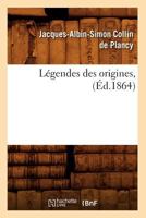 Legendes Des Origines, (A0/00d.1864) 2376644844 Book Cover