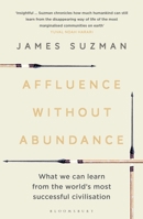 Affluence Without Abundance: The Disappearing World of the Bushmen 1526609312 Book Cover