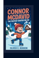 CONNOR McDAVID: The Fastest Skater on Ice. B0F9986ZT4 Book Cover