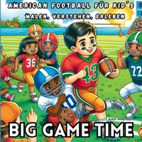 Big Game Time - American Football für Kid´s: malen, verstehen, erleben (German Edition) 3769389522 Book Cover
