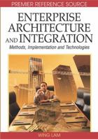 Enterprise Architecture and Integration: Methods, Implementation and Technologies 1591408873 Book Cover