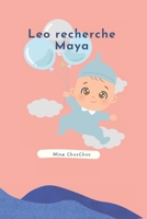 Leo recherche Maya (French Edition) B0DWKL2GQK Book Cover