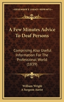 A Few Minutes Advice to Deaf Persons 1018252606 Book Cover