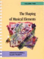 The Shaping of Musical Elements, Volume II 0028721209 Book Cover