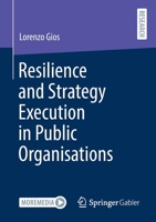 Resilience and Strategy Execution in Public Organisations 3658344660 Book Cover