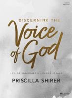 Discerning the Voice of God (2006 Edition) - Bible Study Book: How to Recognize When God Speaks 1415836620 Book Cover