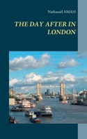 THE DAY AFTER IN LONDON 2322224618 Book Cover
