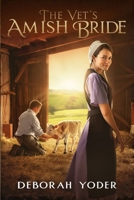 The Vet's Amish Bride - An Amish Romance (Blessingfield Amish Hearts) 1807660303 Book Cover