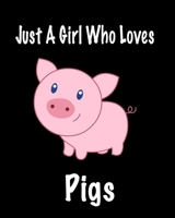 Just A Girl Who Loves  Pigs: Journal for girls 1670370372 Book Cover