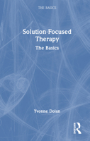 Solution-Focused Therapy: The Basics 1032511311 Book Cover