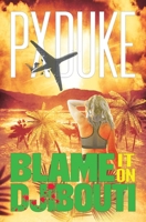 Blame It on Djibouti 1928161979 Book Cover