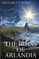 The Ruins of Arlandia 1517696941 Book Cover