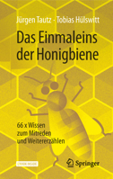 Das Einmaleins der Honigbiene: 66 x Wissen zum Mitreden und Weitererzählen 3662583682 Book Cover