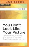 You Don't Look Like Your Picture 1531823866 Book Cover