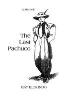 The Last Pachuco 1425735223 Book Cover