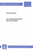 Die Gebietskoerperschaft ALS Konzernspitze: Moeglichkeiten Und Grenzen Einer Rechtlich Formalisierten Steuerung Oeffentlicher Unternehmen Im Konzernve 3820484973 Book Cover