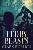 Led By Beasts 4867522724 Book Cover