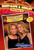 Mary-Kate and Ashley Starring in School Dance Party 0061066672 Book Cover