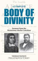 A Complete Body of Divinity: Sermons Upon the Westminster Shorter Catechism 1599253631 Book Cover