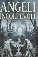 Angeli Incolpevoli (Italian Edition) B0FLDWJH8T Book Cover