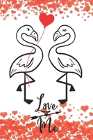 Love Me: Cool Notebook with Quotes for Flamingo Lovers | Valentine Present for Loved One (Romantic Journals and Coloring Books for Adults and Kids) 1660686644 Book Cover