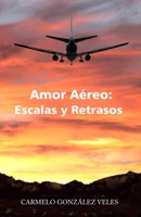 Amor A�reo: Escalas y Retrasos 1735280305 Book Cover